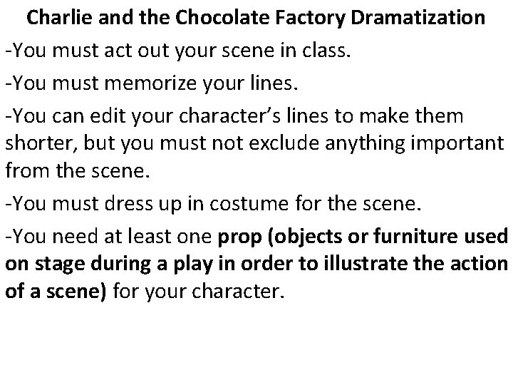 Charlie and the Chocolate Factory Dramatization -You must act out your scene in class.