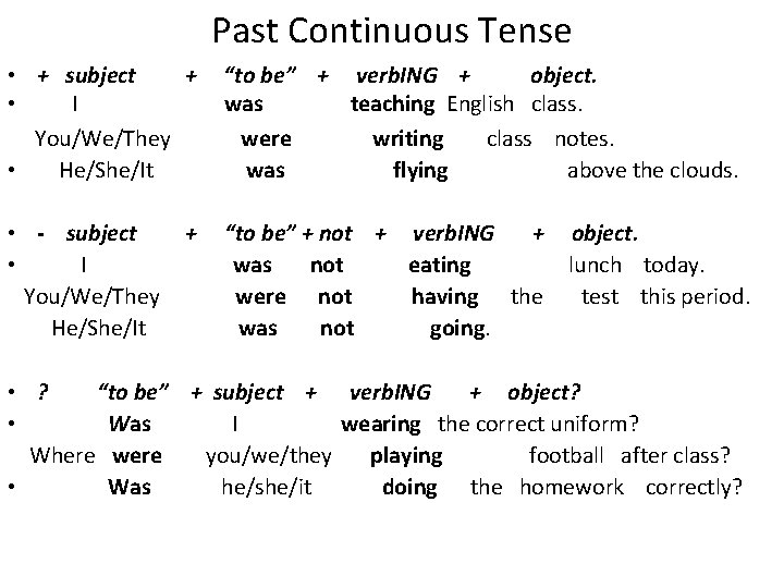 Past Continuous Tense • + subject + “to be” + verb. ING + object.