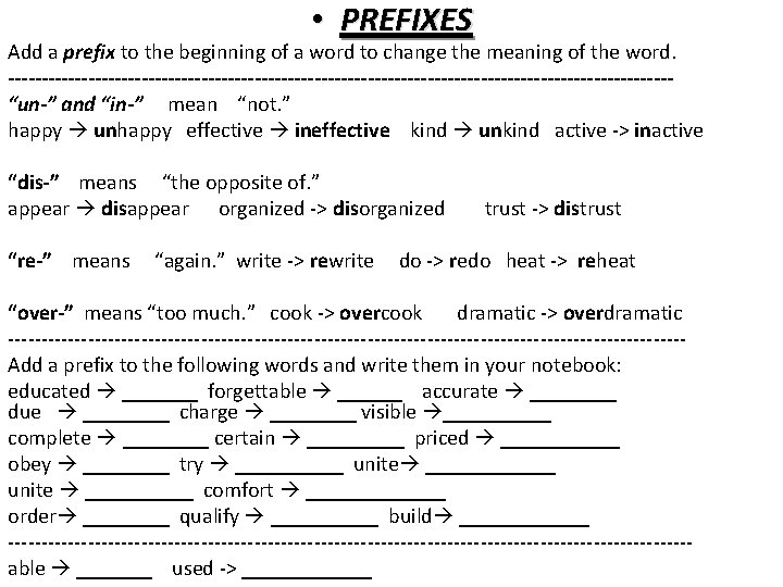  • PREFIXES Add a prefix to the beginning of a word to change