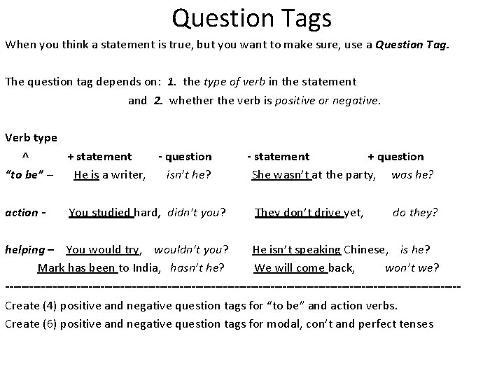 Question Tags When you think a statement is true, but you want to make