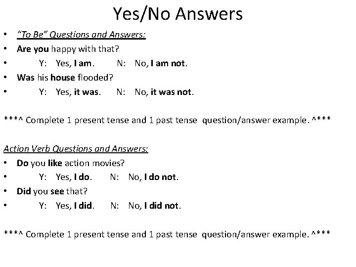 Yes/No Answers • • • “To Be” Questions and Answers: Are you happy with