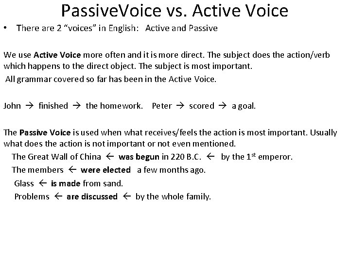 Passive. Voice vs. Active Voice • There are 2 “voices” in English: Active and