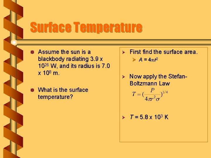 Surface Temperature ] ] Assume the sun is a blackbody radiating 3. 9 x