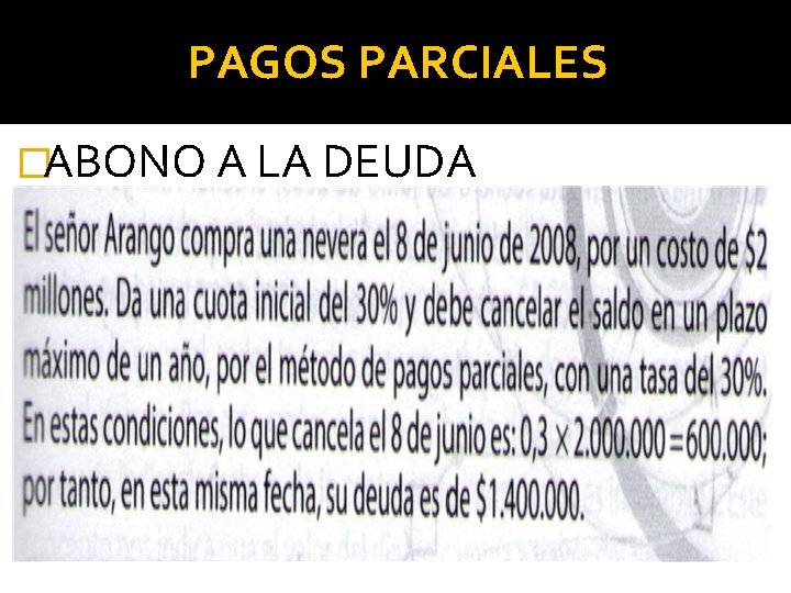 PAGOS PARCIALES �ABONO A LA DEUDA 