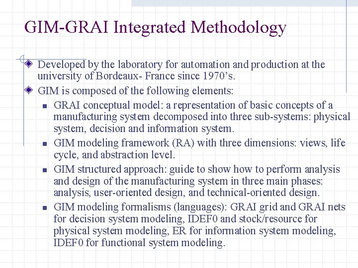 GIM-GRAI Integrated Methodology Developed by the laboratory for automation and production at the university GIM-GRAI Integrated Methodology Developed by the laboratory for automation and production at the university