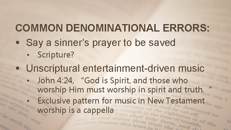 COMMON DENOMINATIONAL ERRORS: § Say a sinner’s prayer to be saved • Scripture? §