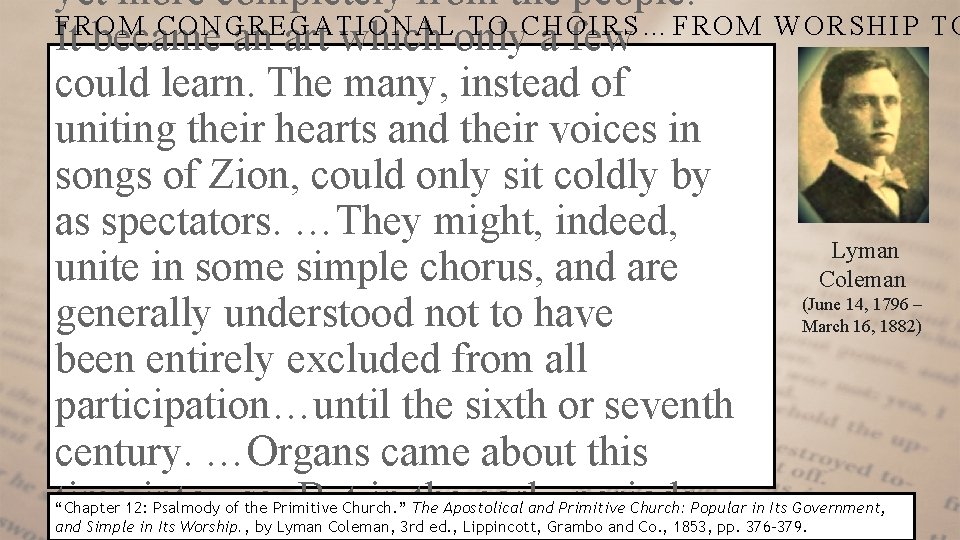 yet more completely from the people. FROM CONGREGATIONAL TO CHOIRS…FROM It became an art