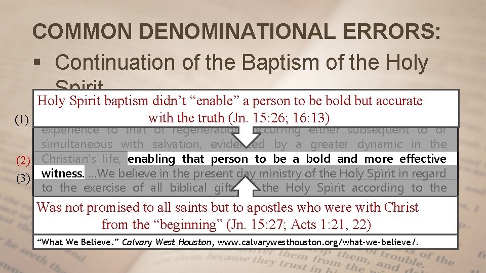 COMMON DENOMINATIONAL ERRORS: § Continuation of the Baptism of the Holy Spirit baptism didn’t