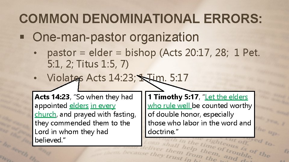 COMMON DENOMINATIONAL ERRORS: § One-man-pastor organization • • pastor = elder = bishop (Acts