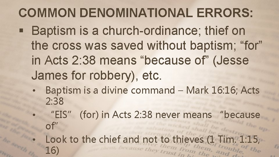 COMMON DENOMINATIONAL ERRORS: § Baptism is a church-ordinance; thief on the cross was saved