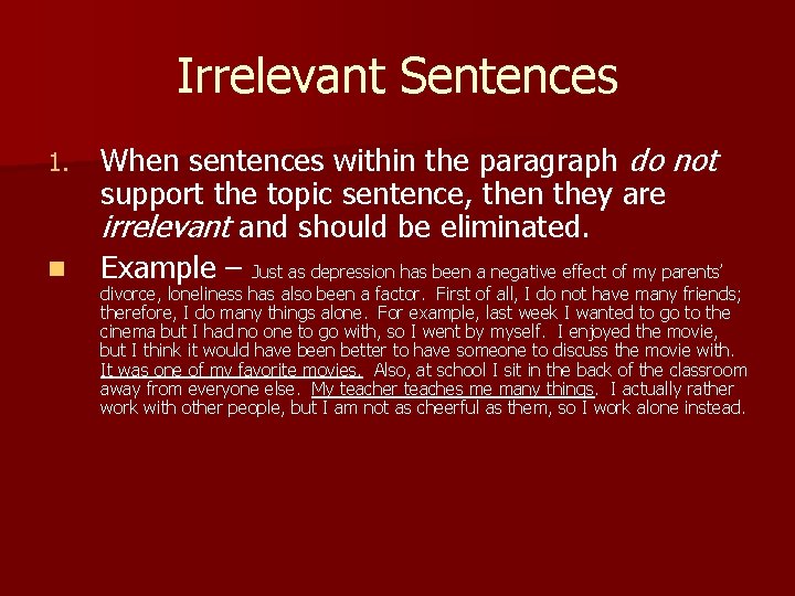Irrelevant Sentences 1. n When sentences within the paragraph do not support the topic