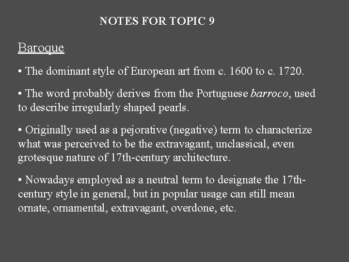 NOTES FOR TOPIC 9 Baroque • The dominant style of European art from c.