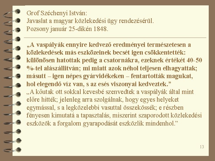 Grof Széchenyi István: Javaslat a magyar közlekedési ügy rendezésérül. Pozsony január 25 -dikén 1848.