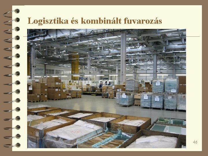 Logisztika és kombinált fuvarozás 46 