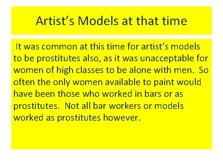 Artist’s Models at that time It was common at this time for artist’s models