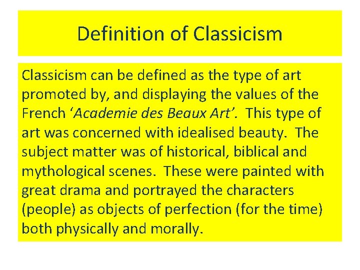 Definition of Classicism can be defined as the type of art promoted by, and