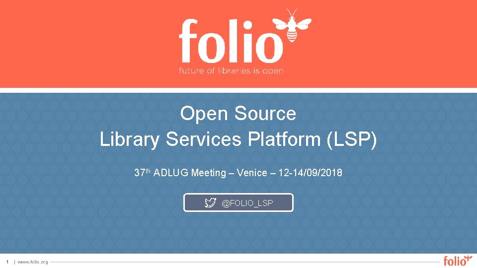 Open Source Library Services Platform (LSP) 37 th ADLUG Meeting – Venice – 12