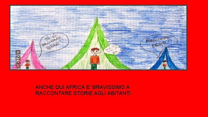 ANCHE QUI AFRICA E’ BRAVISSIMO A RACCONTARE STORIE AGLI ABITANTI 