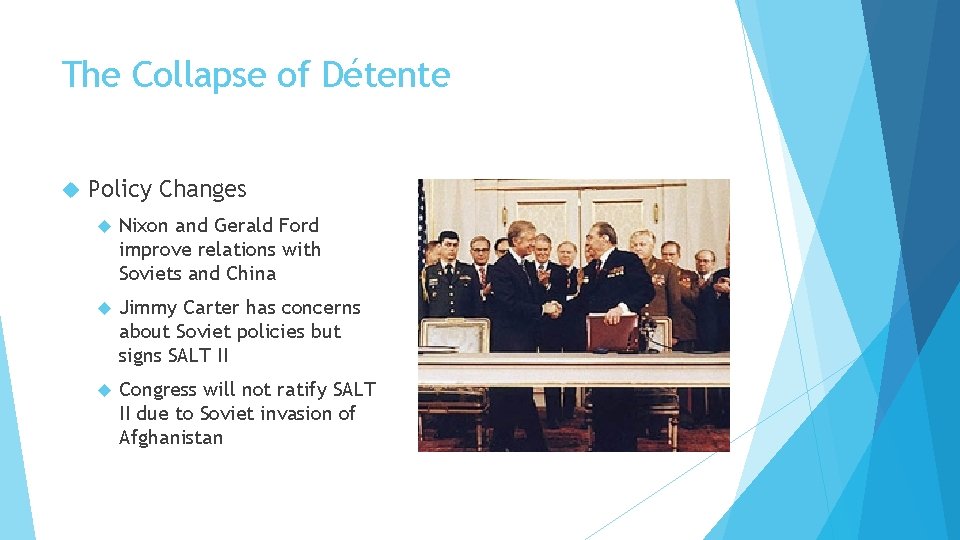 The Collapse of Détente Policy Changes Nixon and Gerald Ford improve relations with Soviets