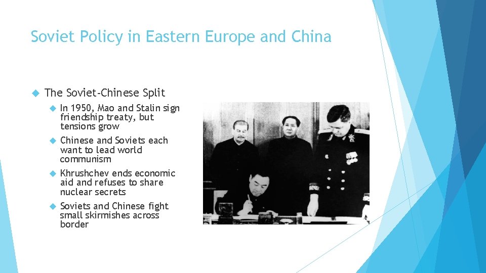 Soviet Policy in Eastern Europe and China The Soviet-Chinese Split In 1950, Mao and