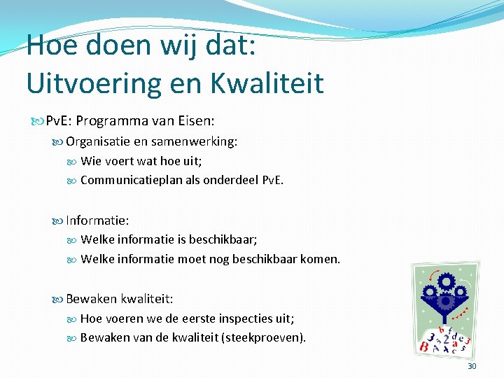 Hoe doen wij dat: Uitvoering en Kwaliteit Pv. E: Programma van Eisen: Organisatie en