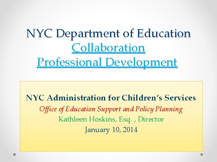 NYC Department of Education Collaboration Professional Development NYC Administration for Children’s Services Office of