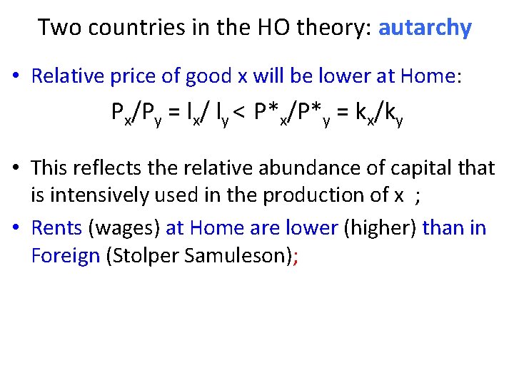 Two countries in the HO theory: autarchy • Relative price of good x will