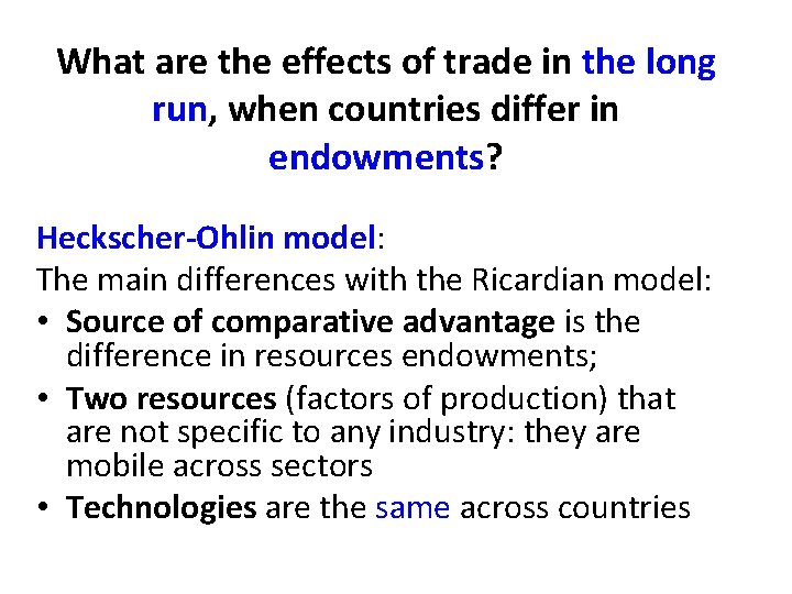 What are the effects of trade in the long run, when countries differ in