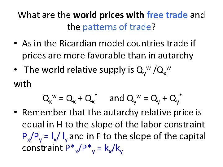 What are the world prices with free trade and the patterns of trade? •