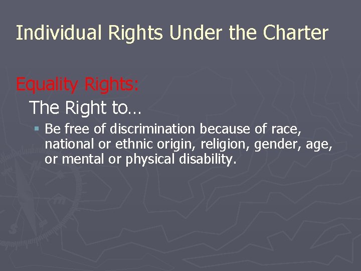 Individual Rights Under the Charter Equality Rights: The Right to… § Be free of