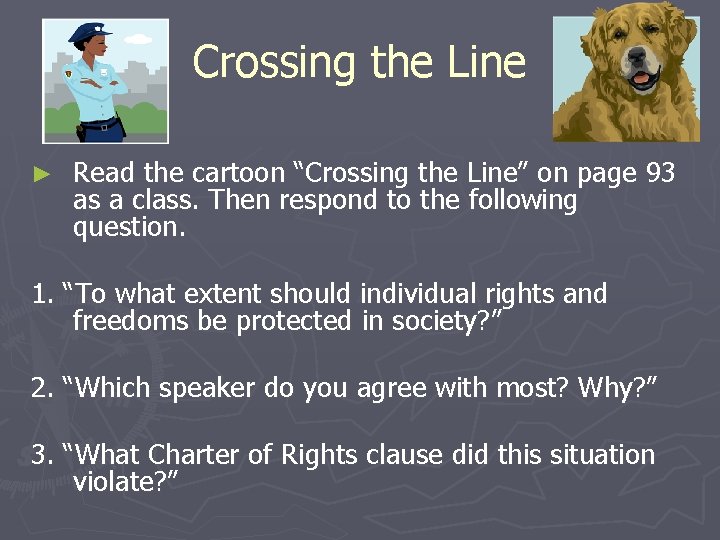 Crossing the Line ► Read the cartoon “Crossing the Line” on page 93 as