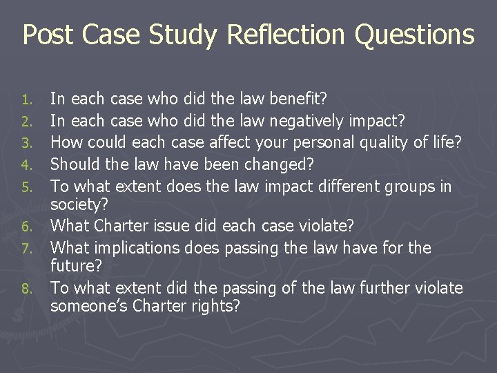 Post Case Study Reflection Questions 1. 2. 3. 4. 5. 6. 7. 8. In