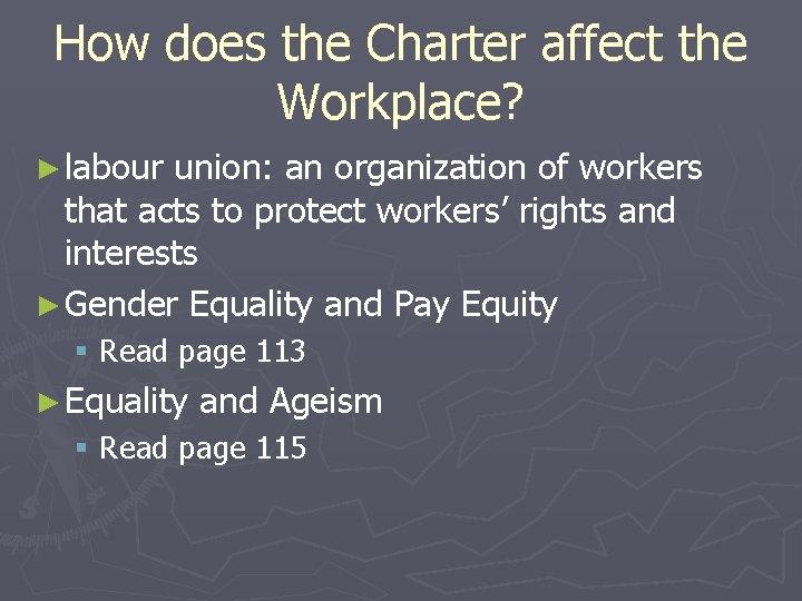 How does the Charter affect the Workplace? ► labour union: an organization of workers