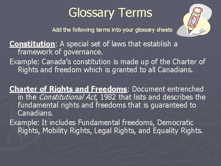 Glossary Terms Add the following terms into your glossary sheets Constitution: A special set