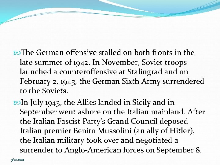  The German offensive stalled on both fronts in the late summer of 1942.