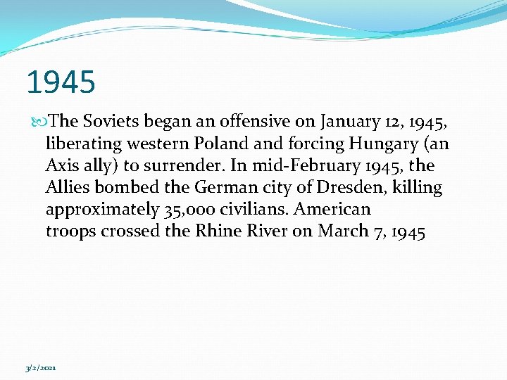 1945 The Soviets began an offensive on January 12, 1945, liberating western Poland forcing