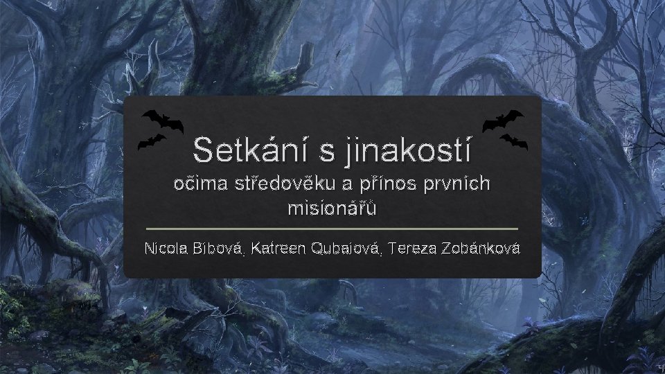 Setkání s jinakostí očima středověku a přínos prvních misionářů Nicola Bíbová, Katreen Qubaiová, Tereza
