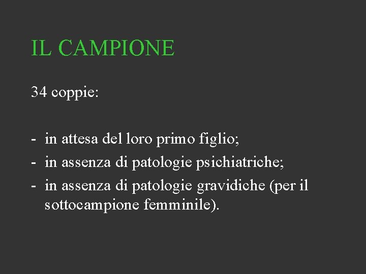 IL CAMPIONE 34 coppie: - in attesa del loro primo figlio; - in assenza