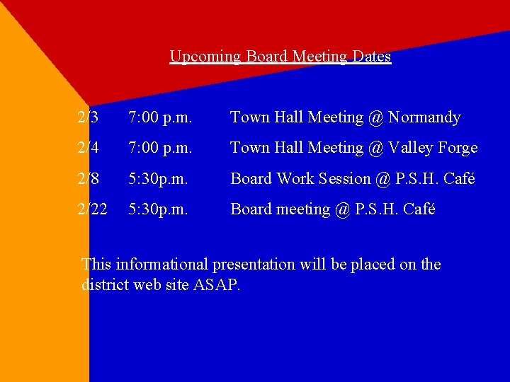 Upcoming Board Meeting Dates 2/3 7: 00 p. m. Town Hall Meeting @ Normandy