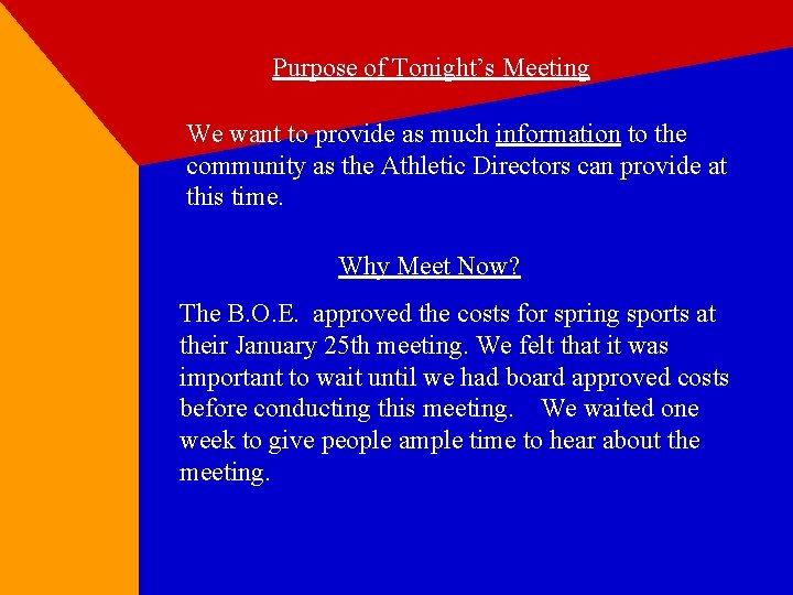 Purpose of Tonight’s Meeting We want to provide as much information to the community
