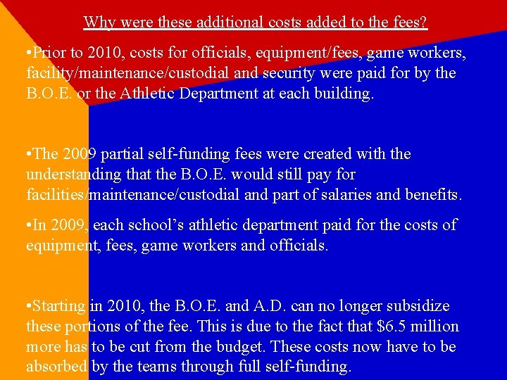 Why were these additional costs added to the fees? • Prior to 2010, costs