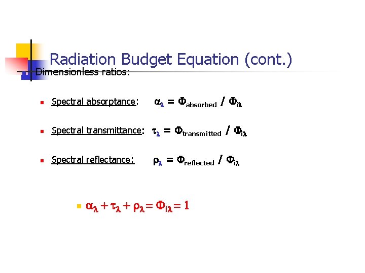 Radiation Budget Equation (cont. ) n Dimensionless ratios: al = Fabsorbed / Fil n