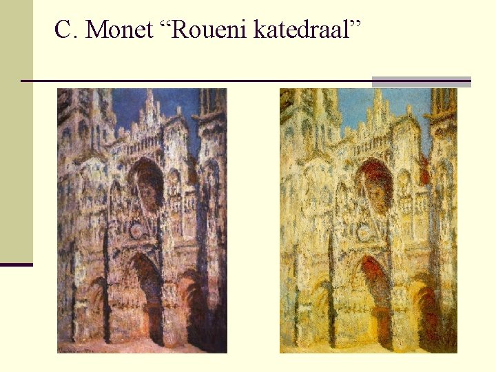 C. Monet “Roueni katedraal” 