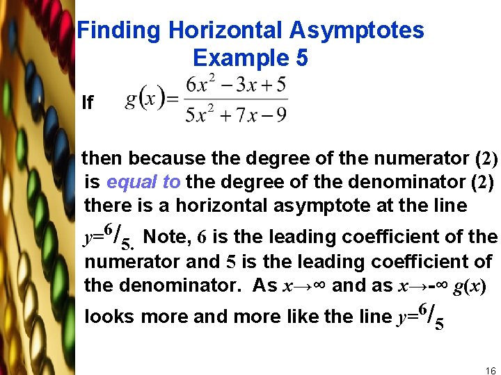 Finding Horizontal Asymptotes Example 5 If then because the degree of the numerator (2)