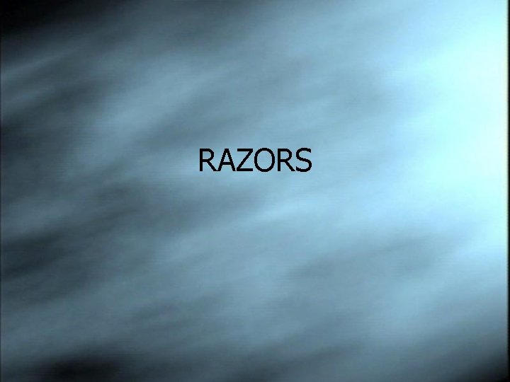 RAZORS 