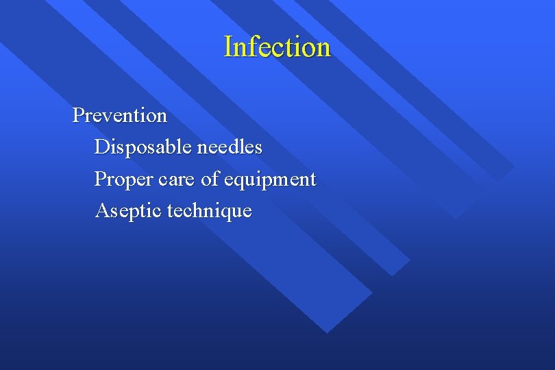 Infection Prevention Disposable needles Proper care of equipment Aseptic technique 