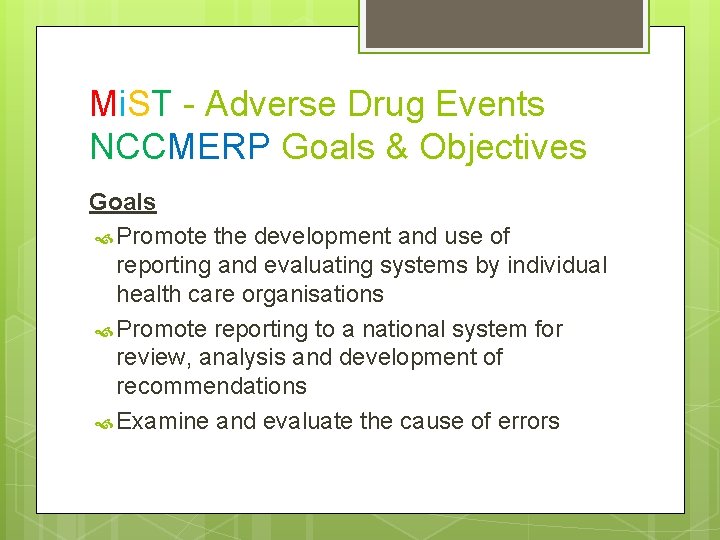 Mi. ST - Adverse Drug Events NCCMERP Goals & Objectives Goals Promote the development