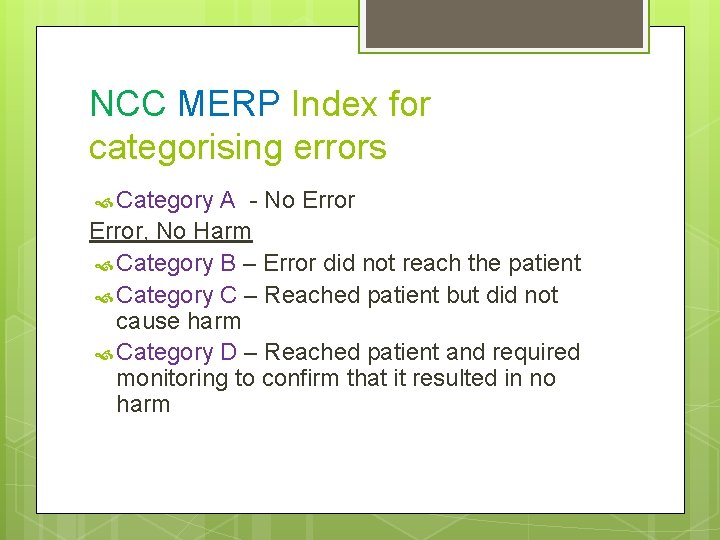 NCC MERP Index for categorising errors Category A - No Error, No Harm Category