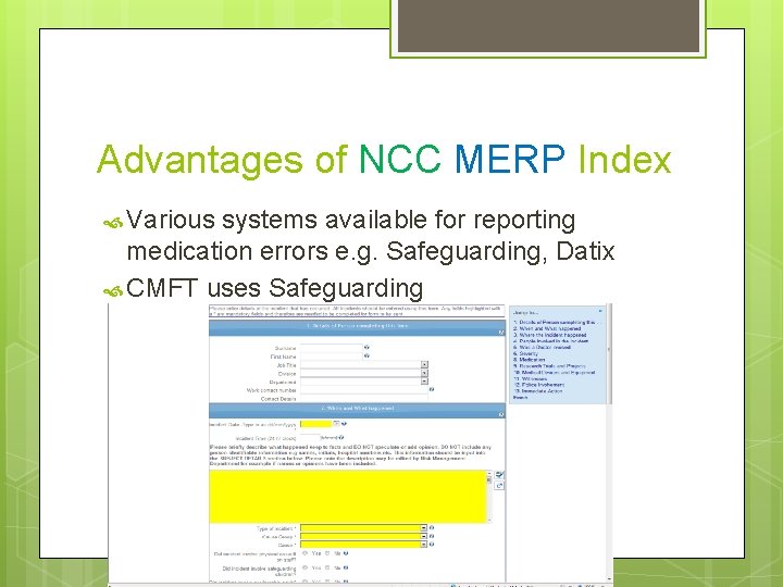 Advantages of NCC MERP Index Various systems available for reporting medication errors e. g.