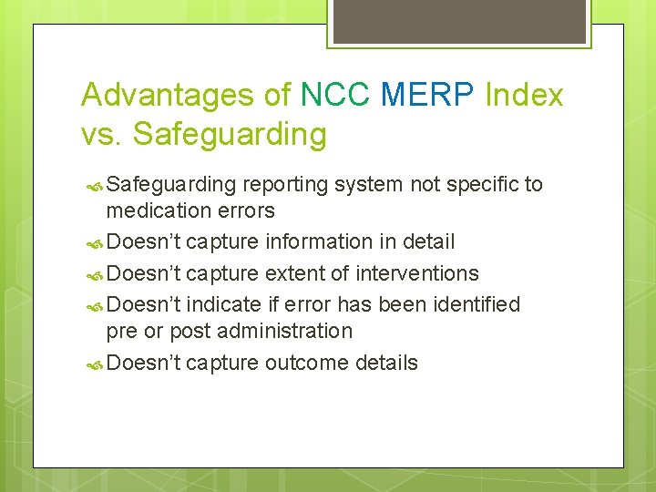 Advantages of NCC MERP Index vs. Safeguarding reporting system not specific to medication errors